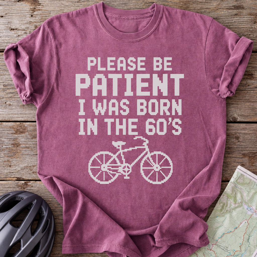 Be Patient 60's T-Shirt