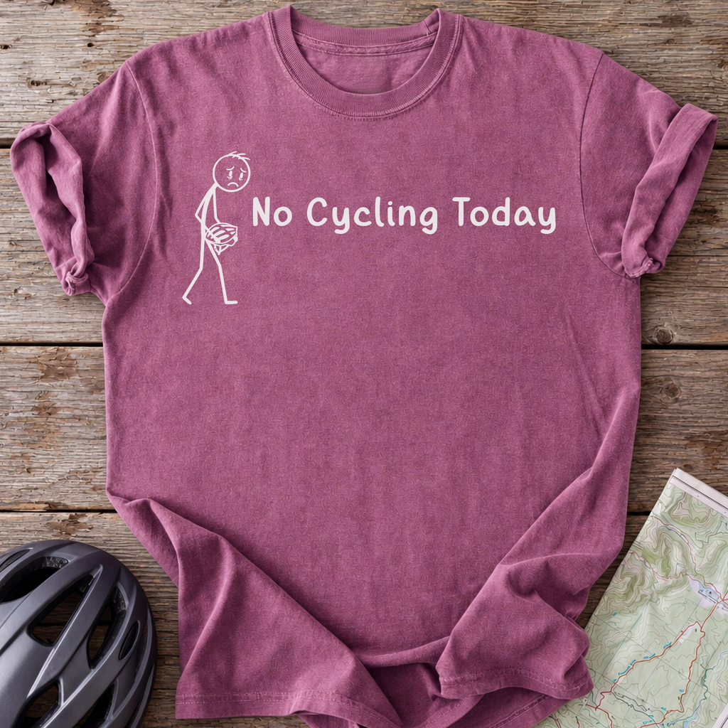 No Cycling Today T-shirt