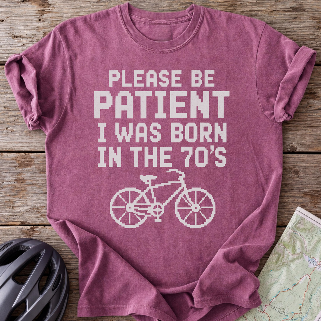 Be Patient 70's T-Shirt