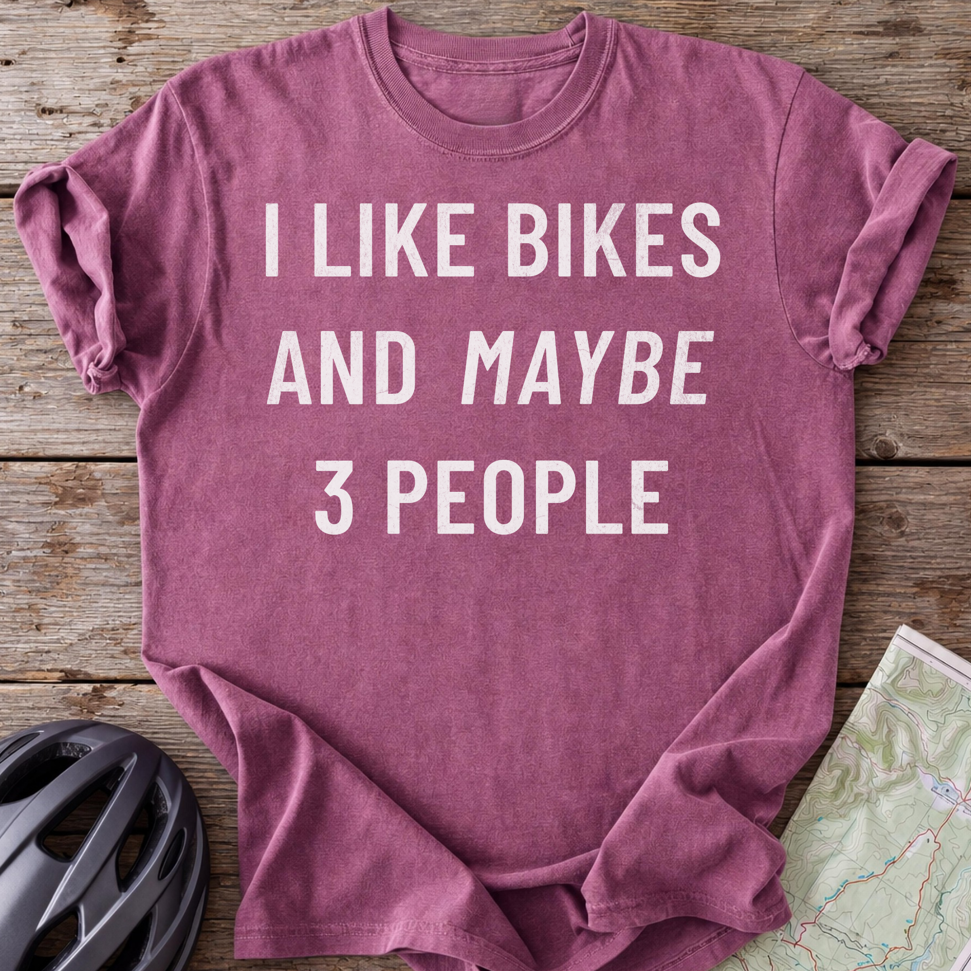 I Like Bikes And Maybe 3 People T-shirt