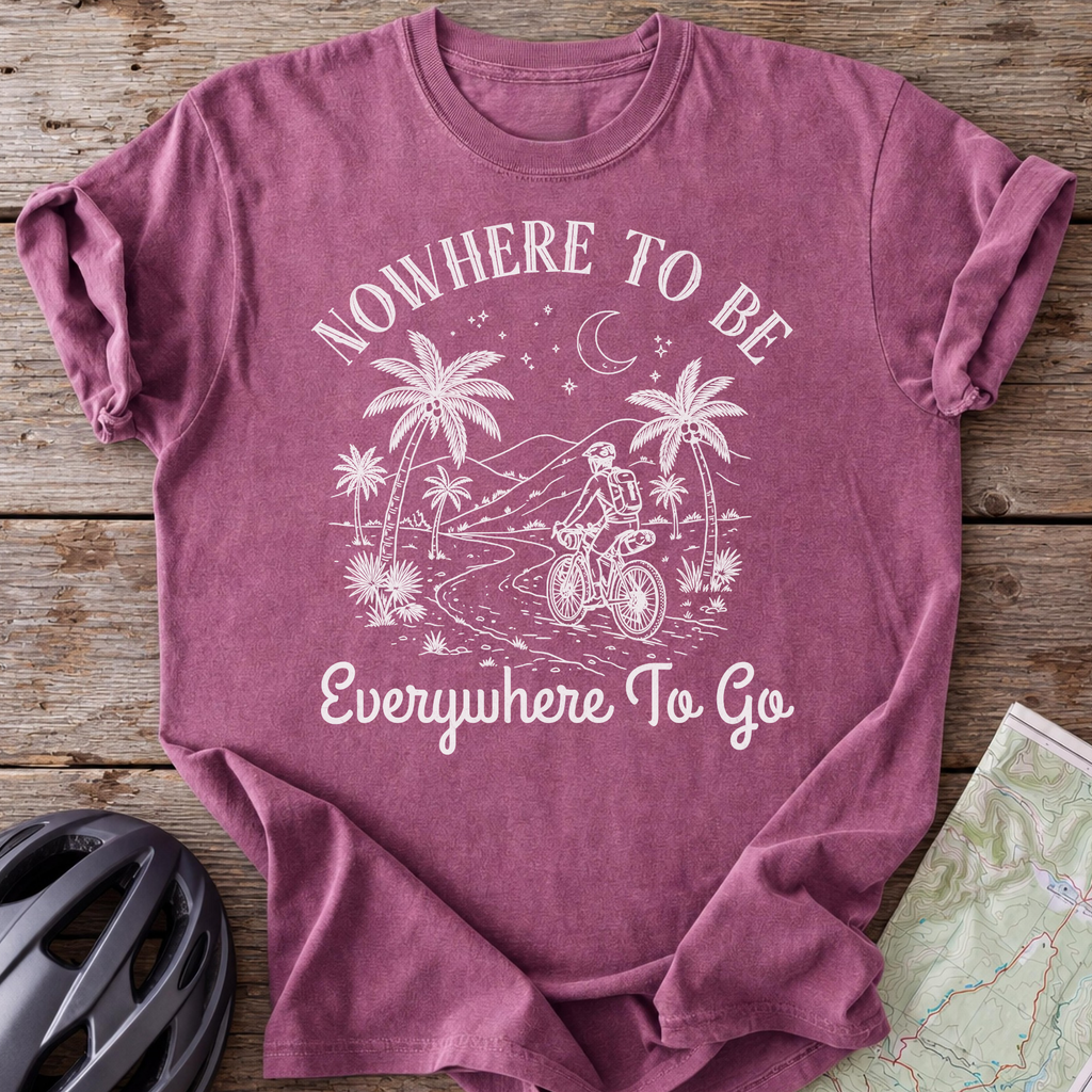 Nowhere To Be T-shirt