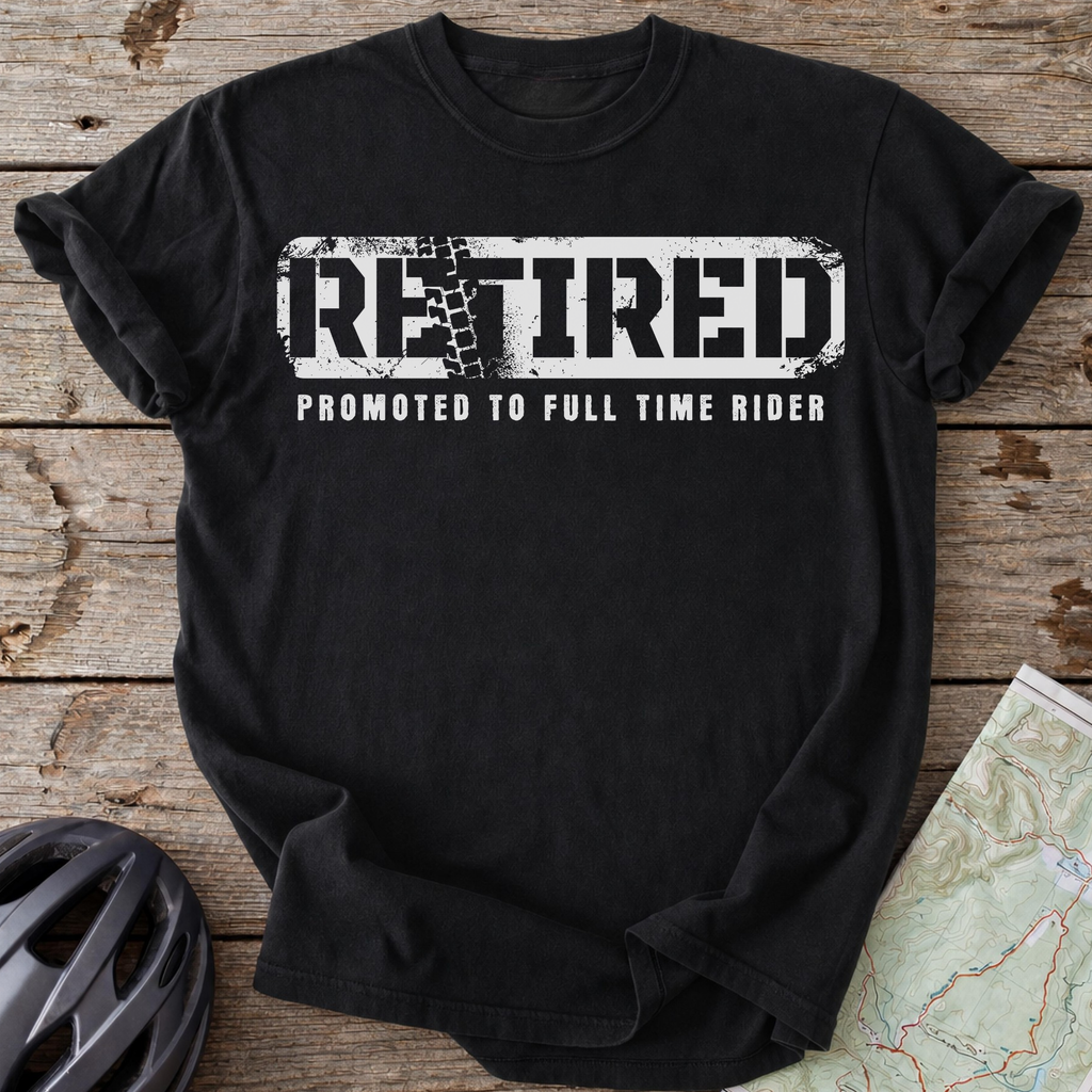 Retired, Full Time Rider T-shirt