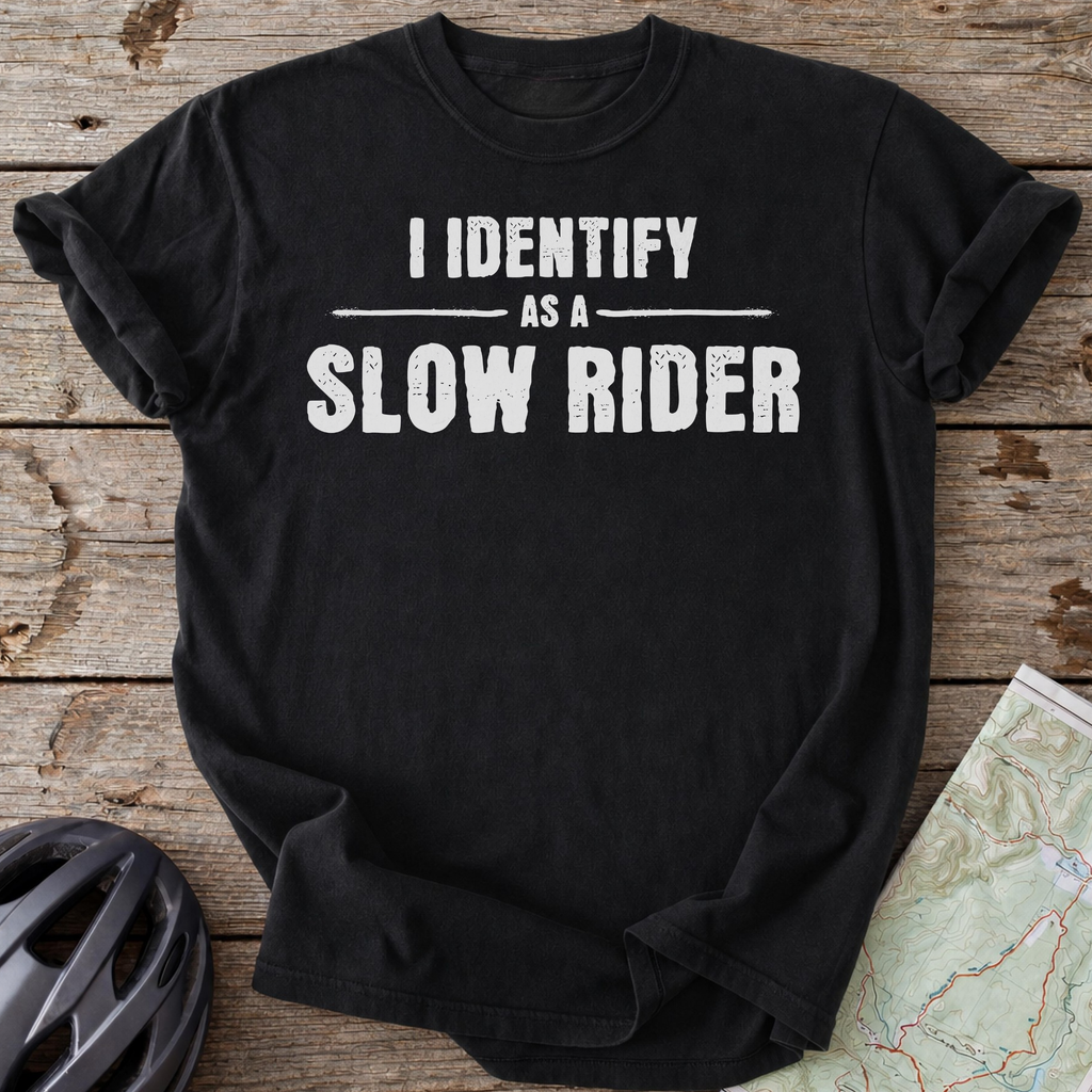 Identify As A Slow Rider T-shirt