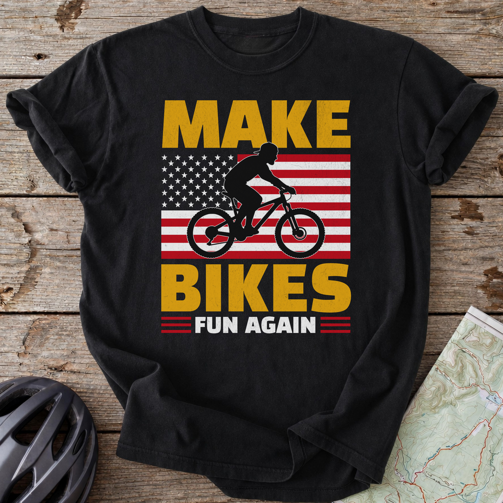 Make Bikes Fun Again T-shirt