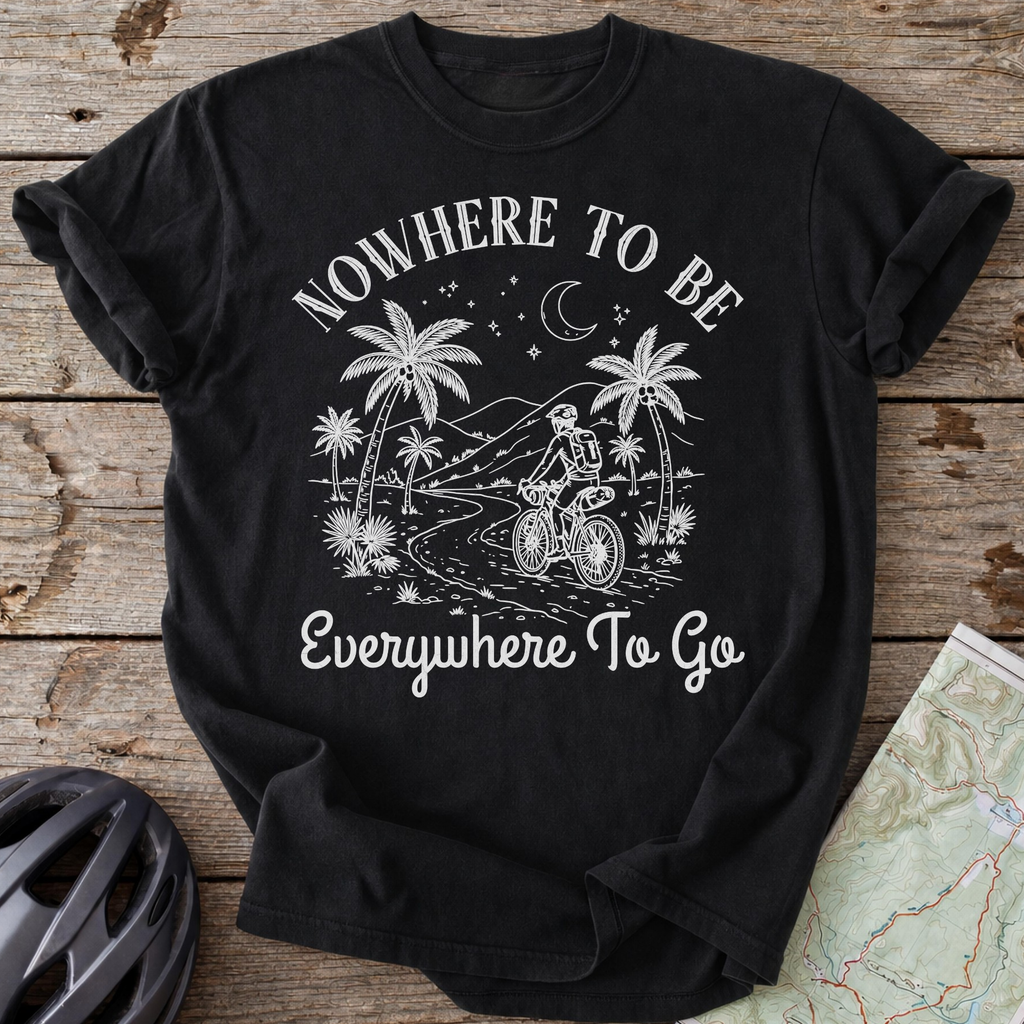 Nowhere To Be T-shirt