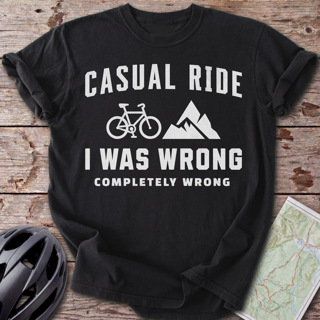 Casual Ride, I Was Wrong T-shirt