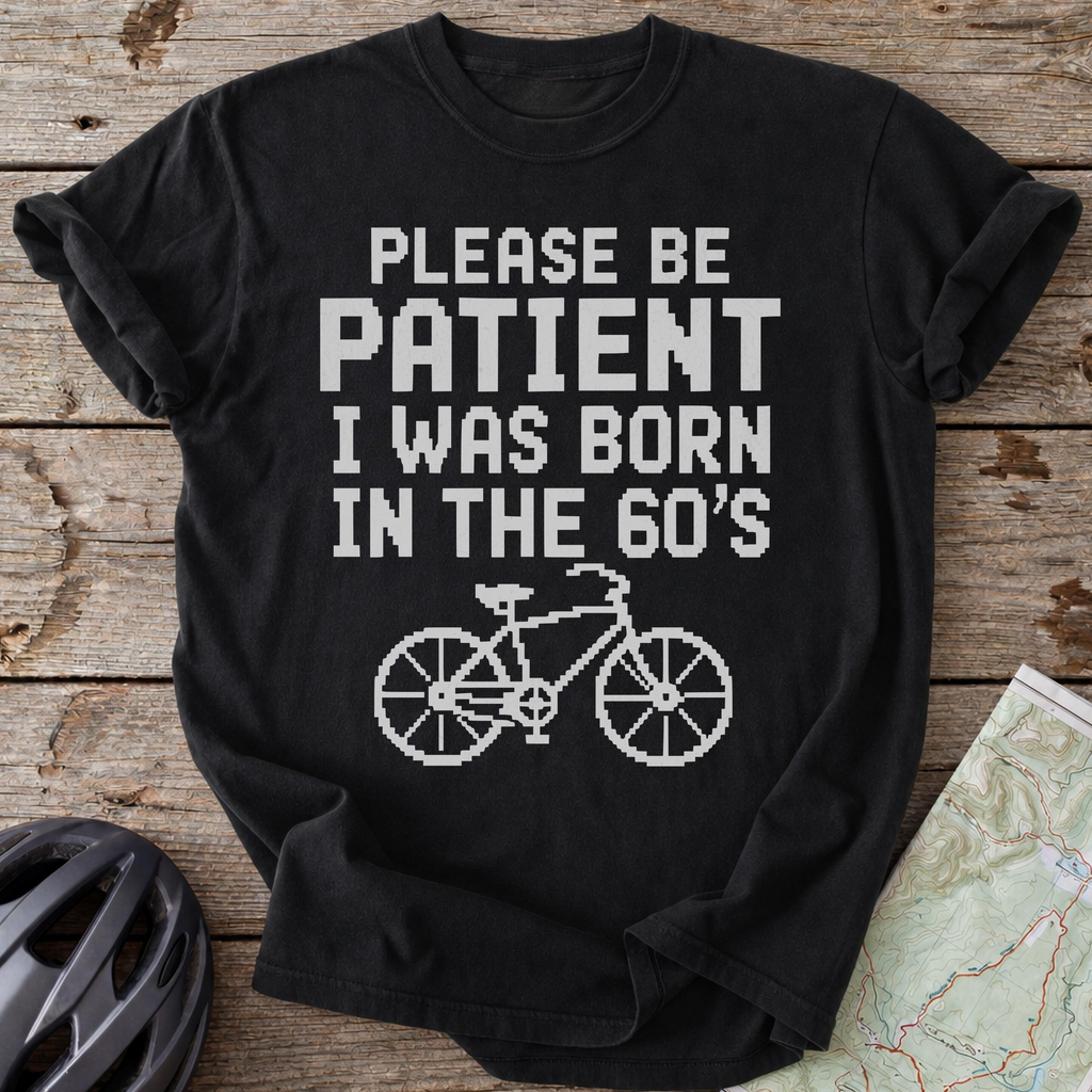 Be Patient 60's T-Shirt