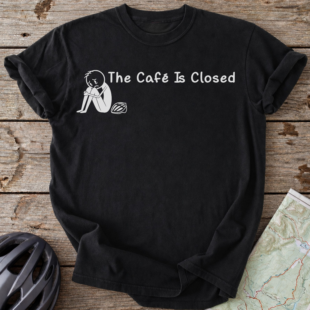 The Café Is Closed T-shirt