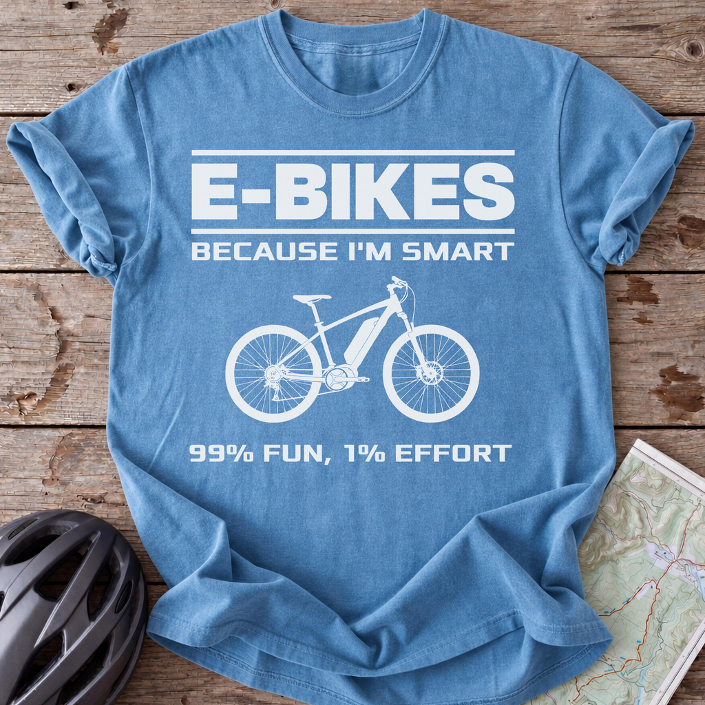 E-Bikes Because I'm Smart T-shirt