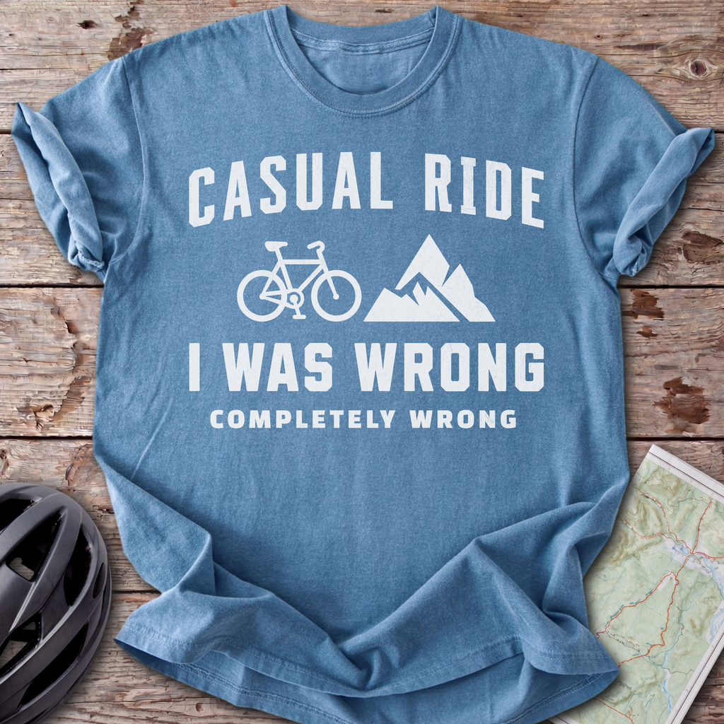 Casual Ride, I Was Wrong T-shirt