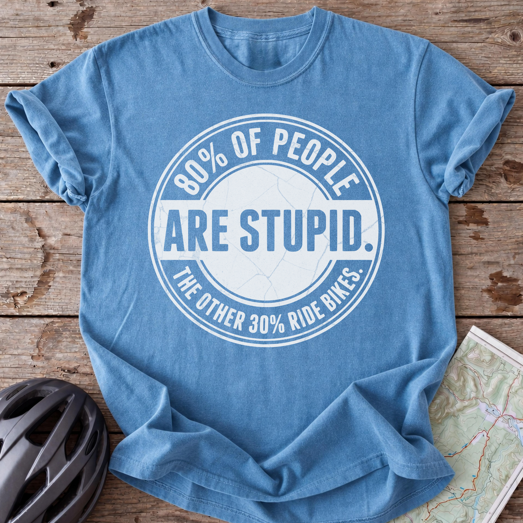 80% Of People Are Stupid T-shirt