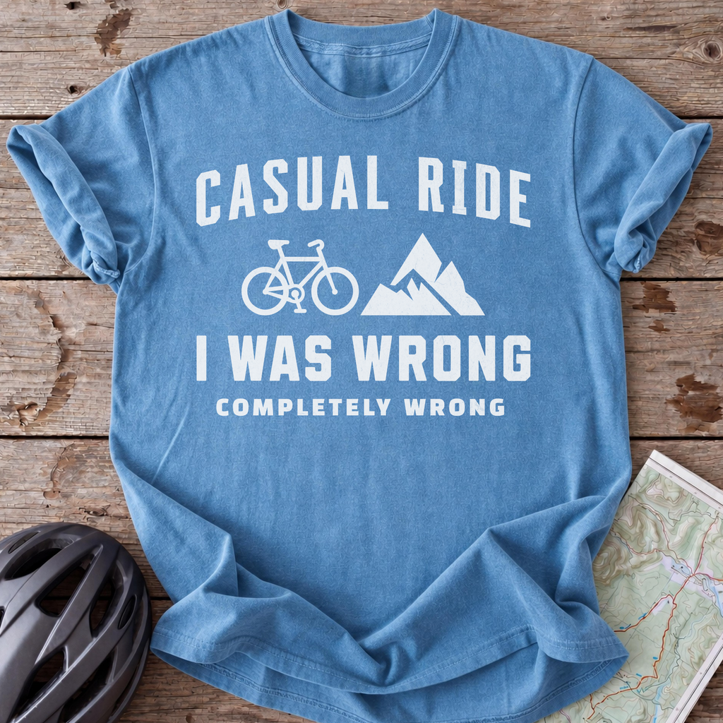 Casual Ride, I Was Wrong T-shirt