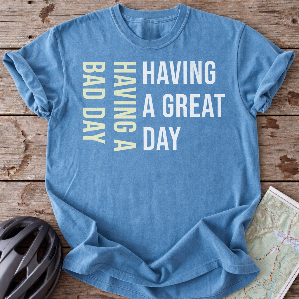 I Fall Over, Great Day Bad Day T-shirt