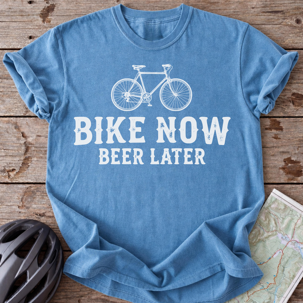 Bike Now Beer Later T-shirt