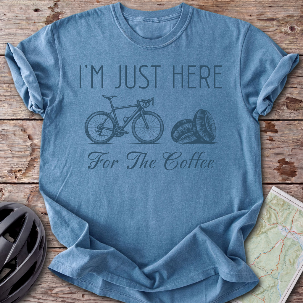 Just Here For Coffee T-shirt