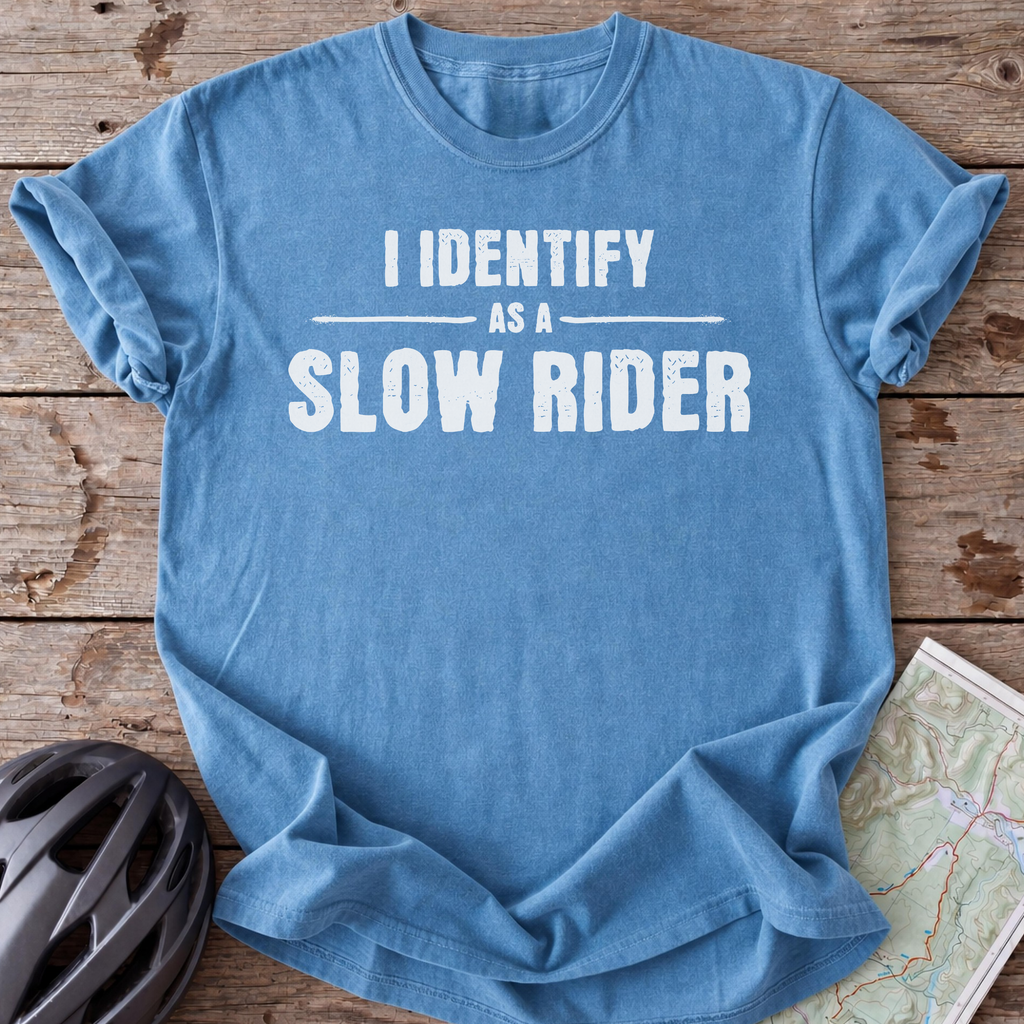 Identify As A Slow Rider T-shirt