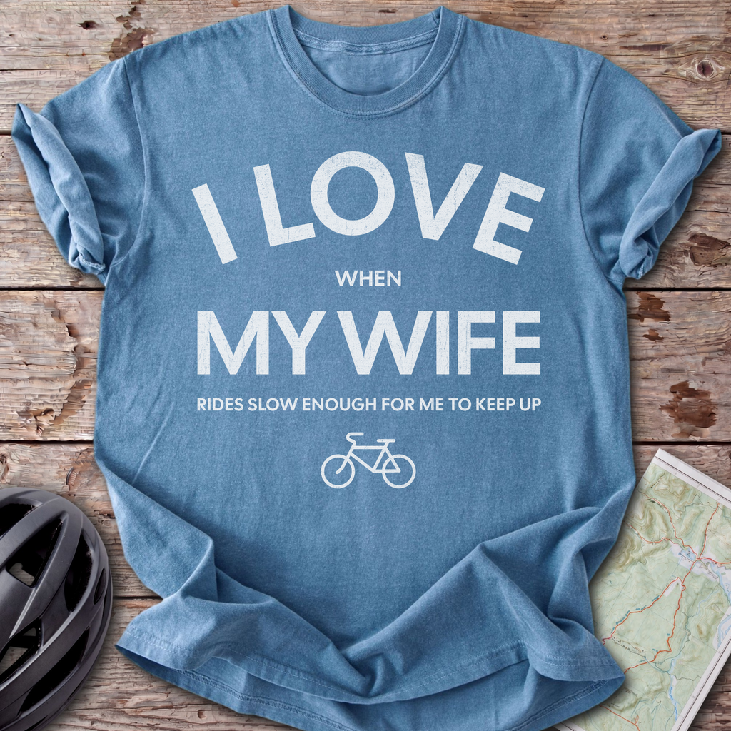 Wife Let's Me Keep Up T-shirt