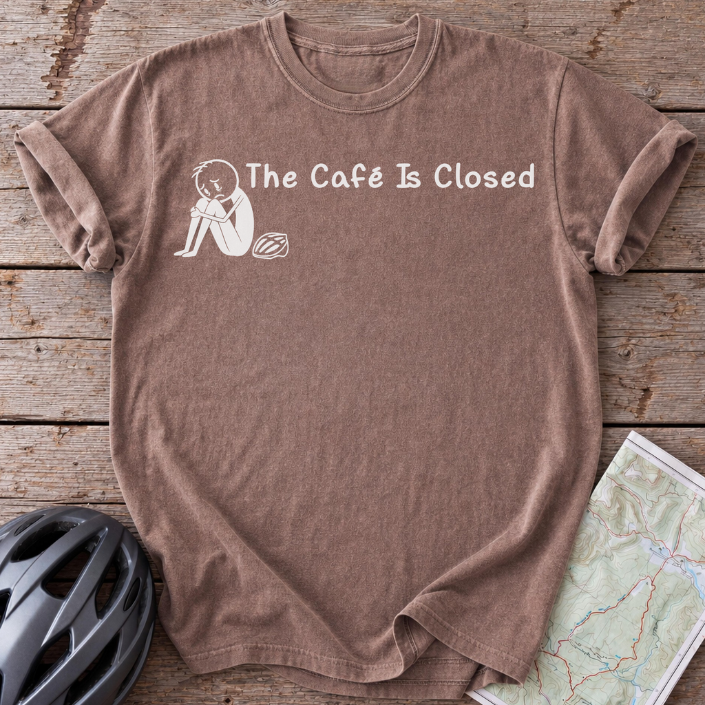 The Café Is Closed T-shirt