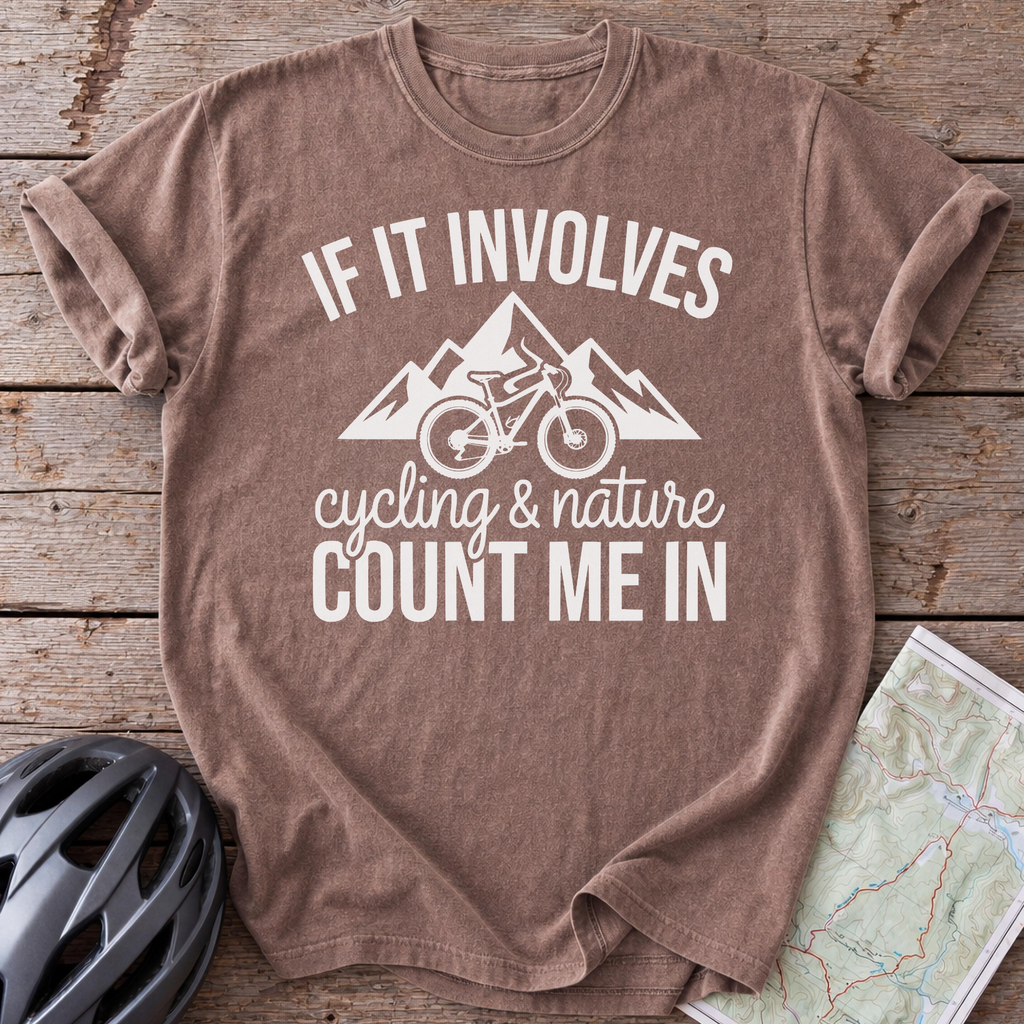If It Involves Cycling And Nature T-shirt