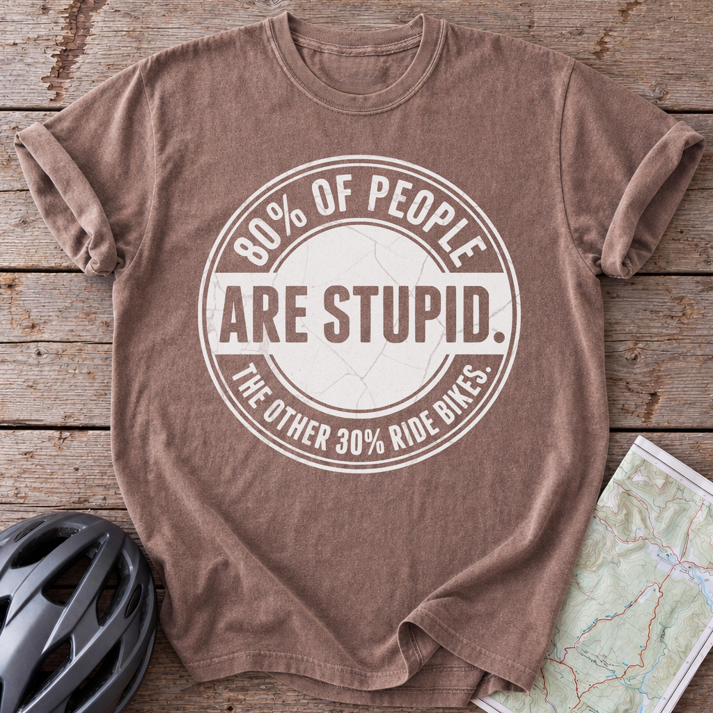 80% Of People Are Stupid T-shirt