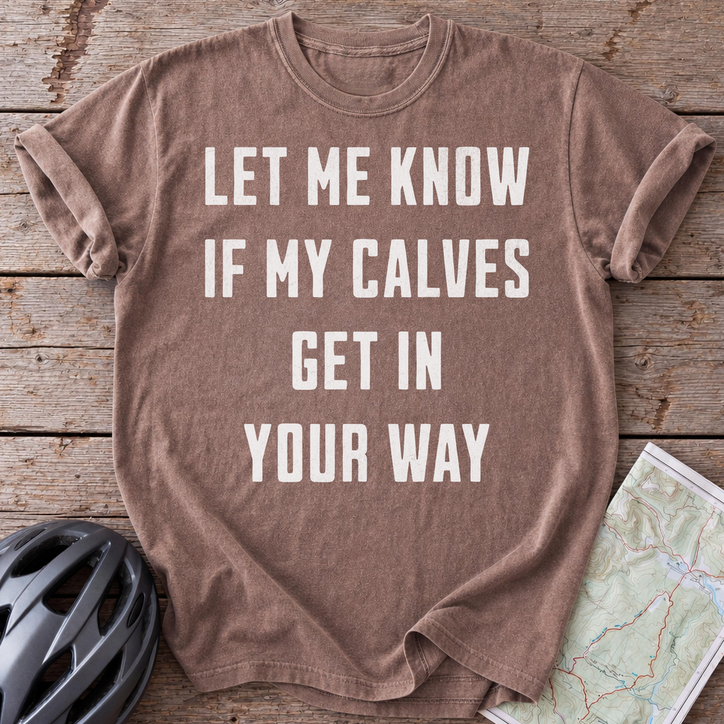 Calves In Your Way T-shirt