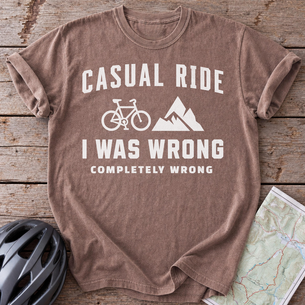 Casual Ride, I Was Wrong T-shirt