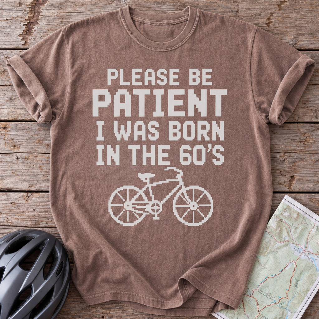 Be Patient 60's T-Shirt