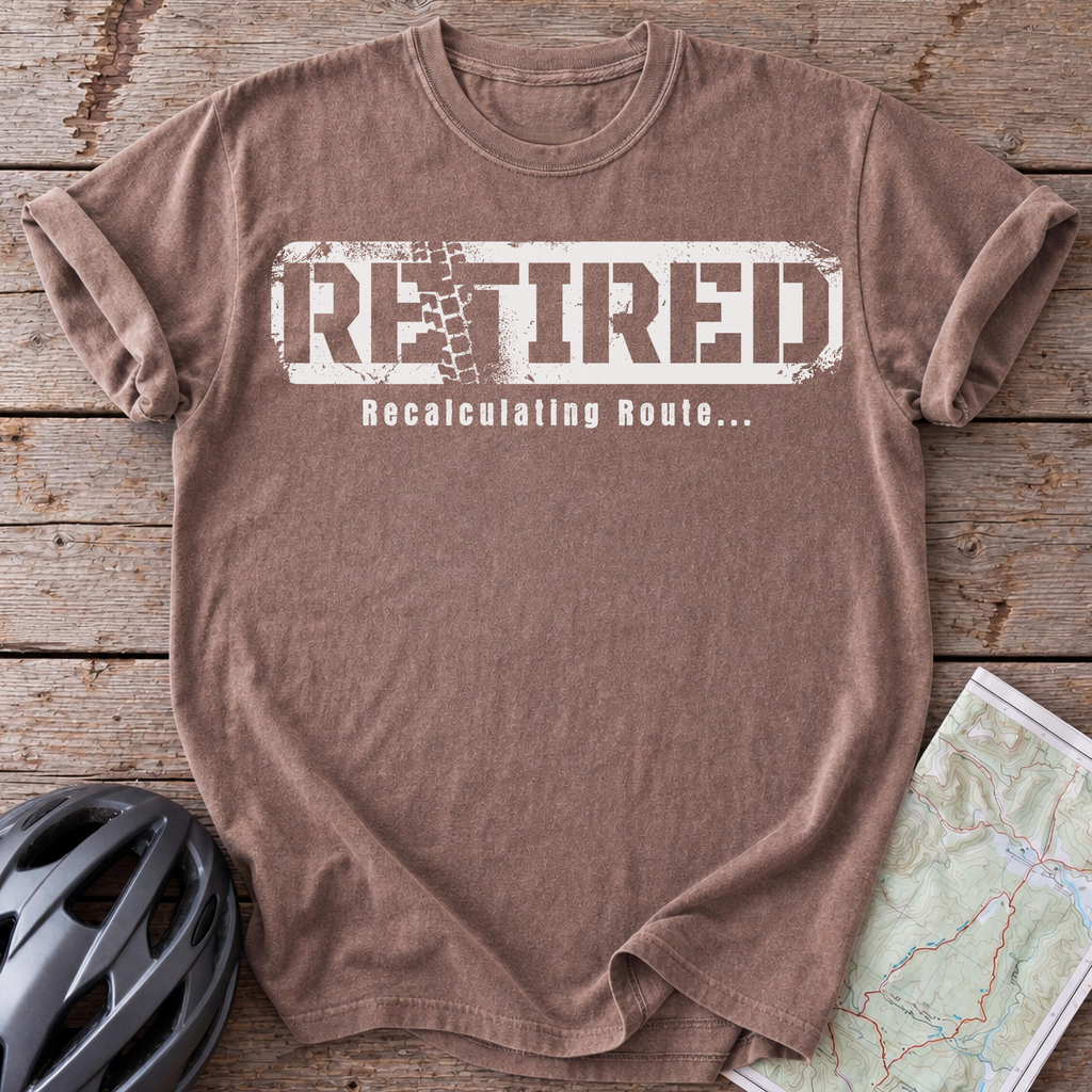 Retired, Recalculating Route T-shirt