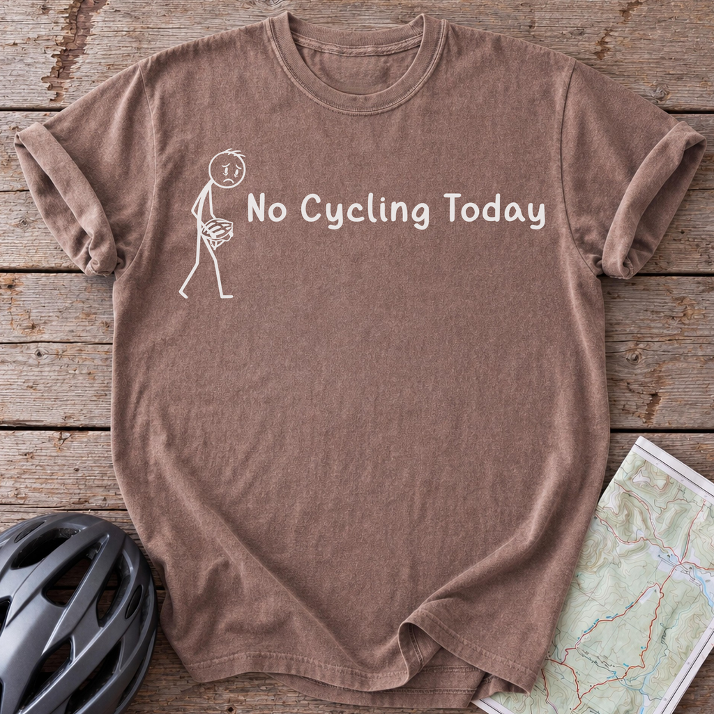 No Cycling Today T-shirt