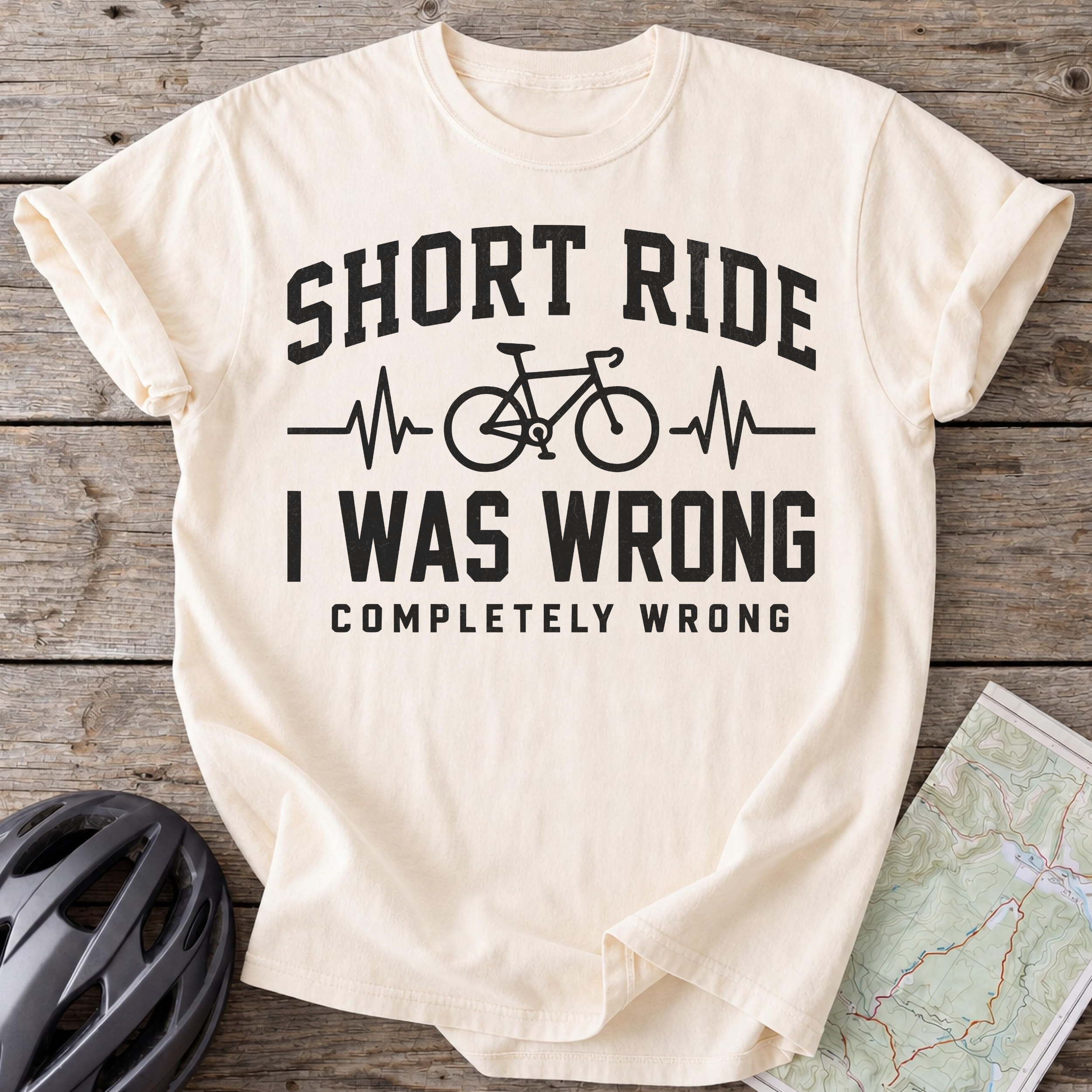 Short Ride, I Was Wrong T-shirt