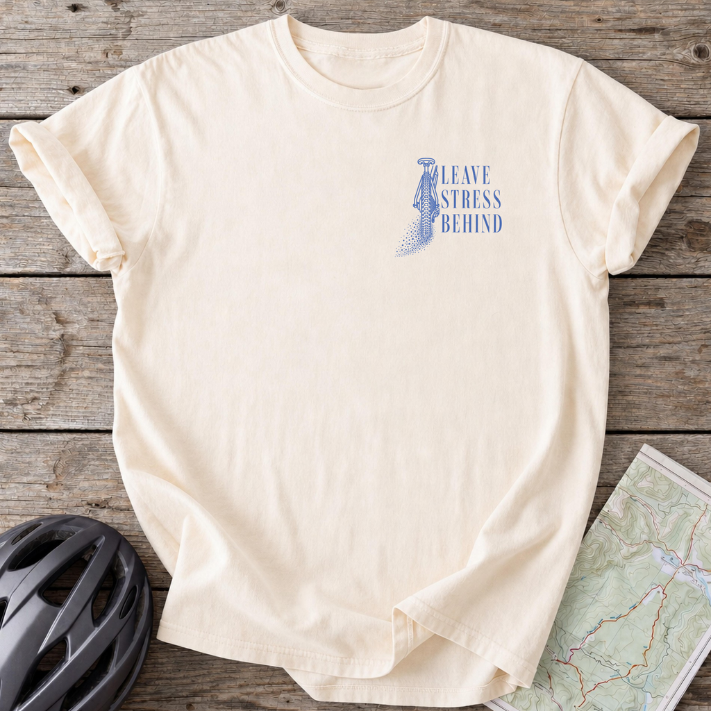 Leave Stress Behind T-shirt