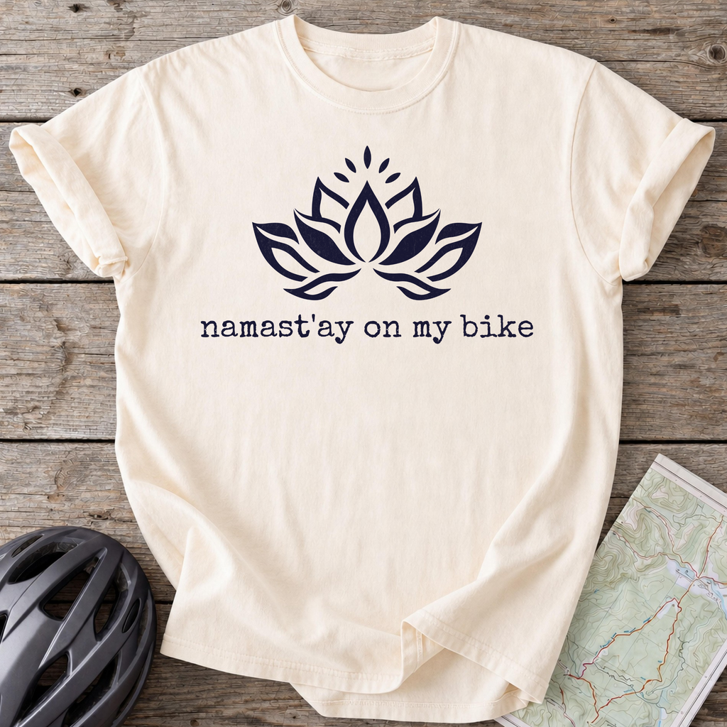 Namast'ay on my bike T-shirt