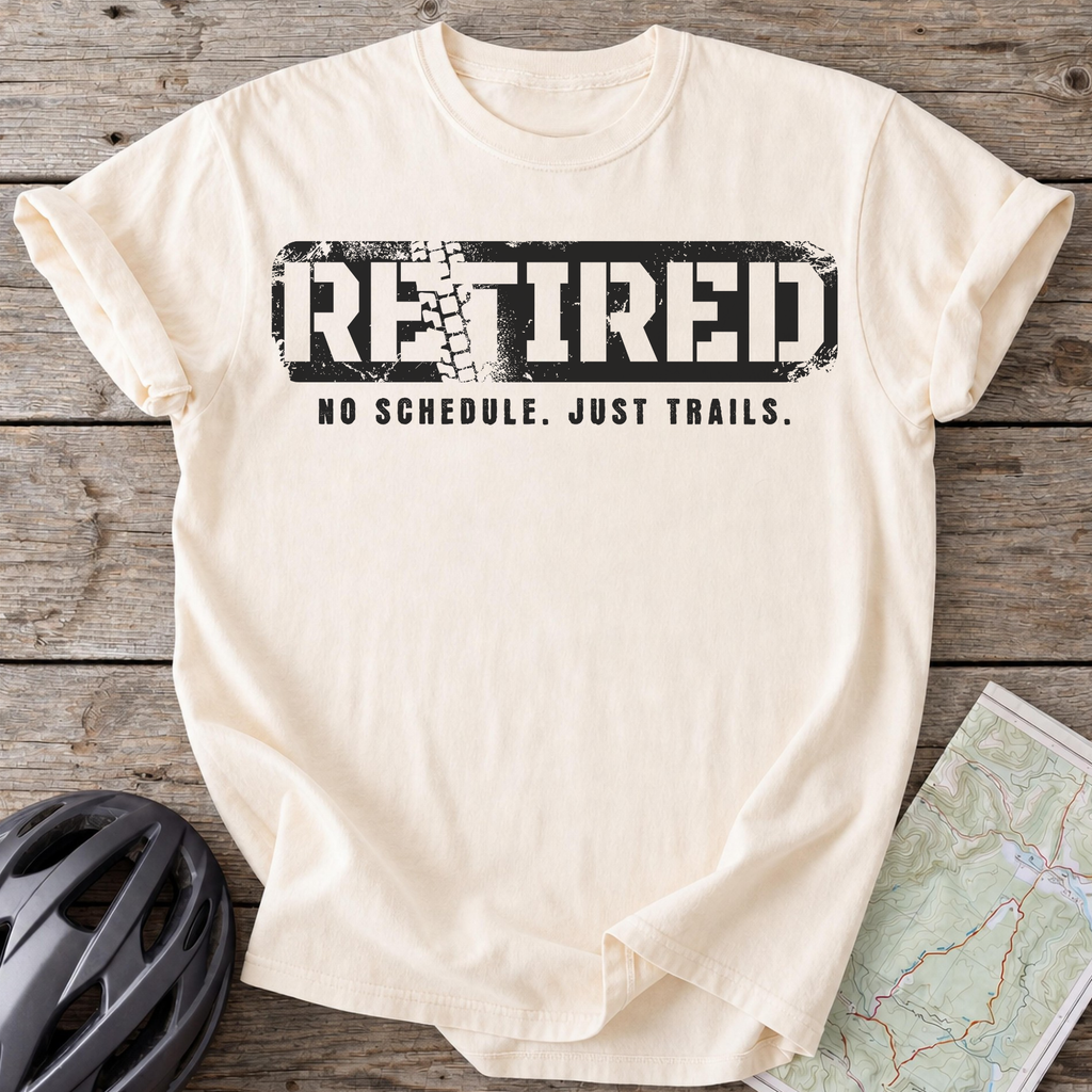 Retired, No Schedule T-shirt