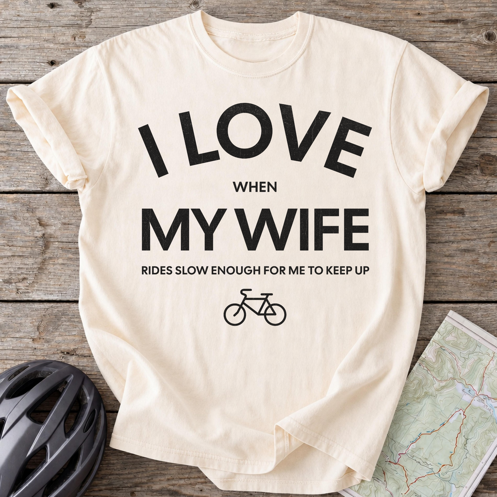 Wife Let's Me Keep Up T-shirt