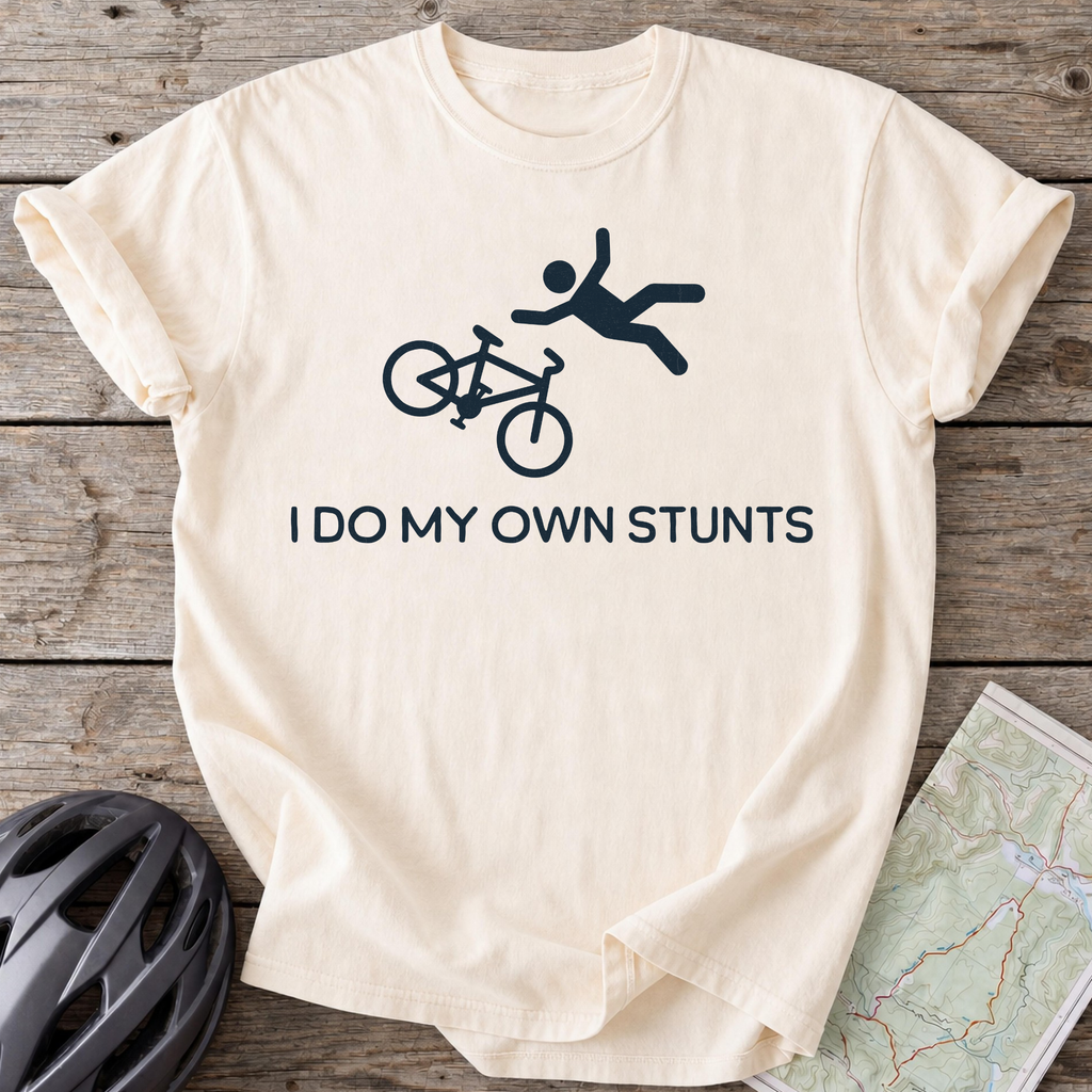 Do My Own Stunts T-shirt