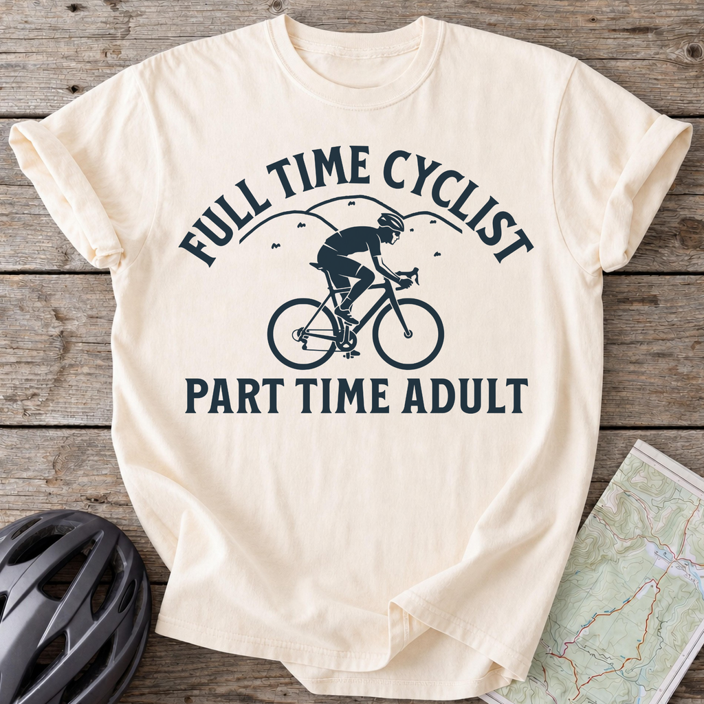 Full Time Cyclist T-shirt