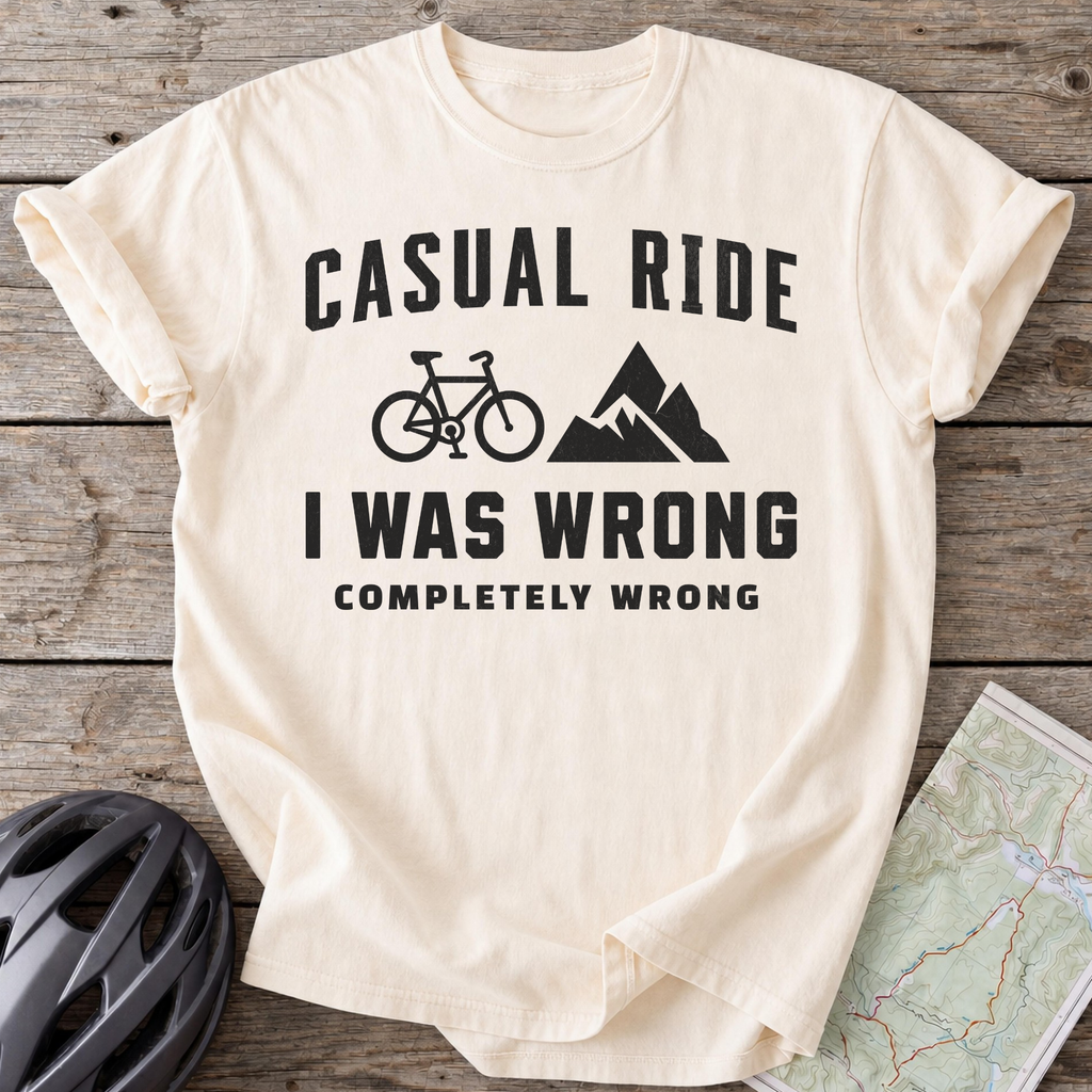 Casual Ride, I Was Wrong T-shirt
