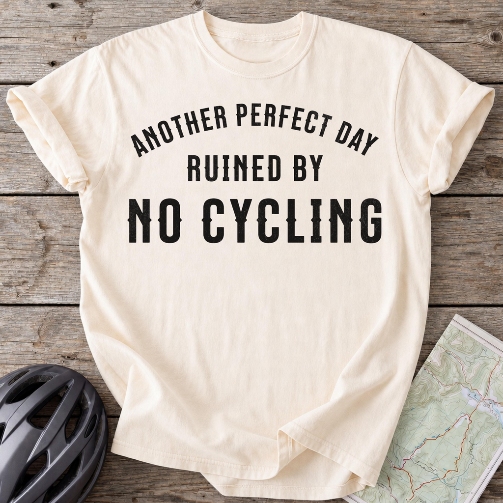 Day Ruined By No Cycling T-shirt