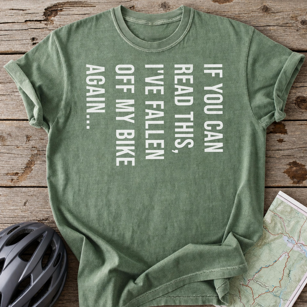 If You Can Read This I've Fallen Over T-shirt