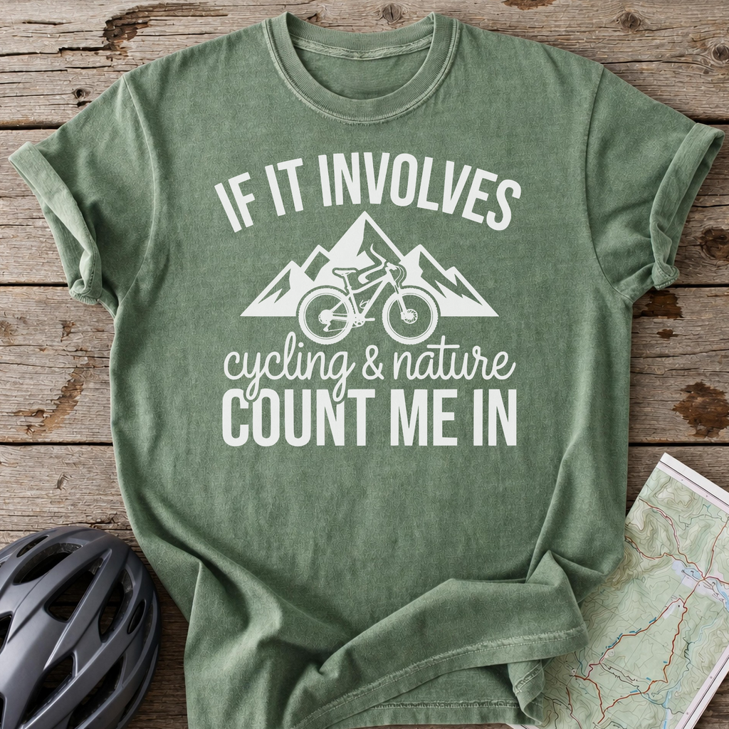 If It Involves Cycling And Nature T-shirt