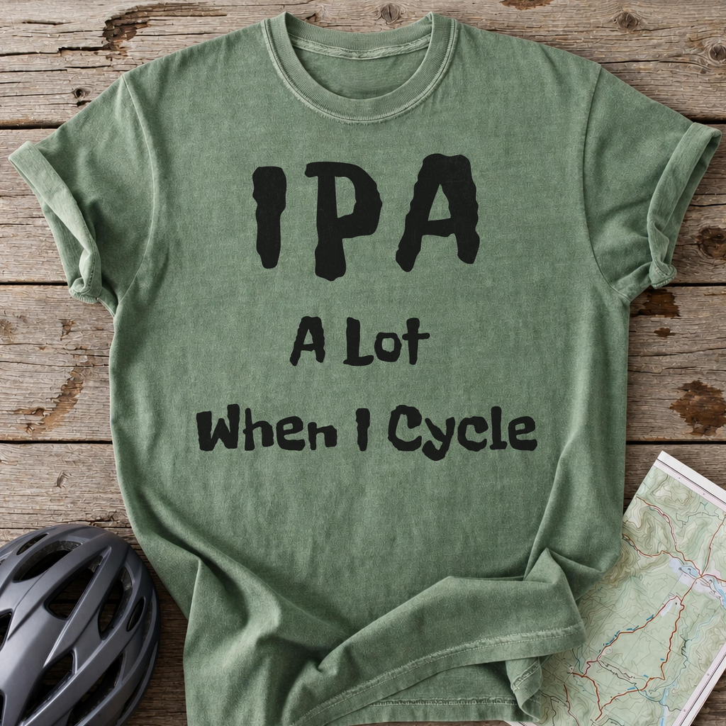 IPA A Lot When I Cycle T-shirt