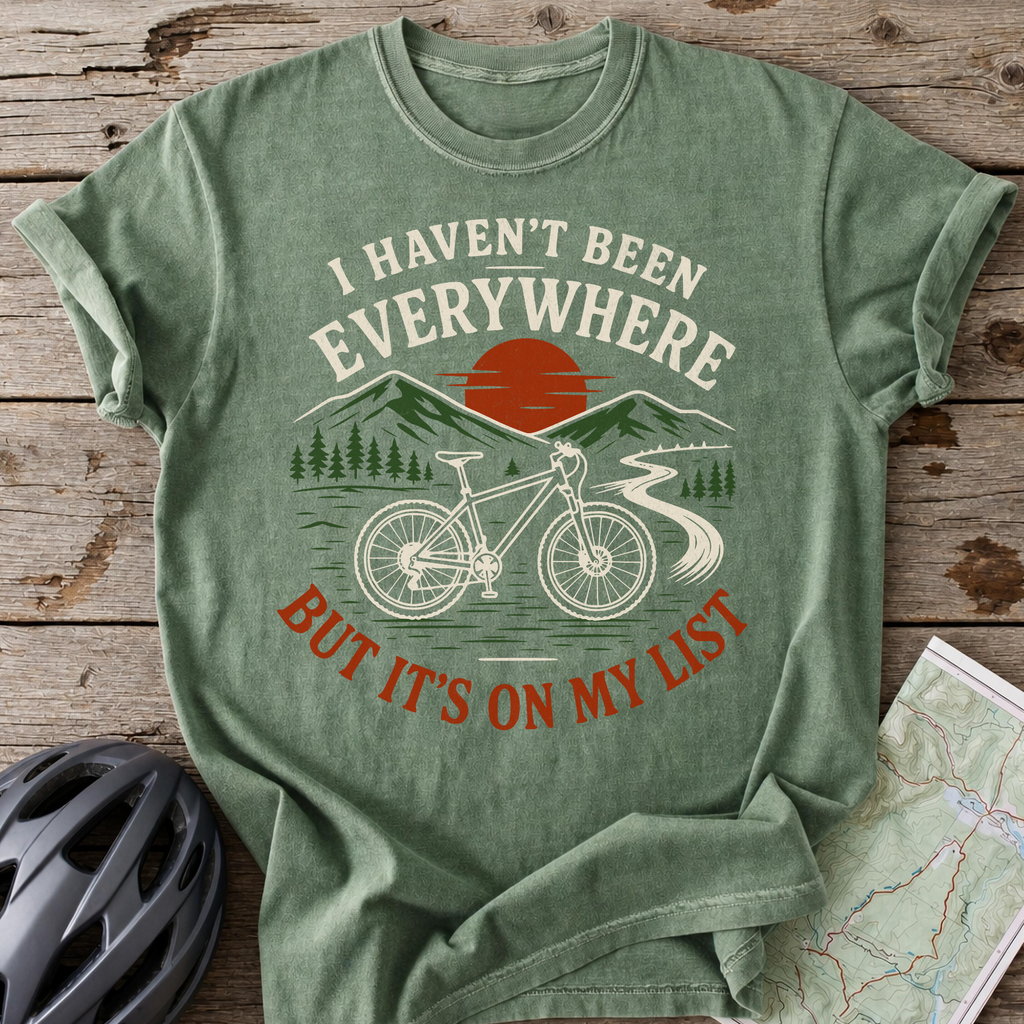 Haven't Been Everywhere T-shirt