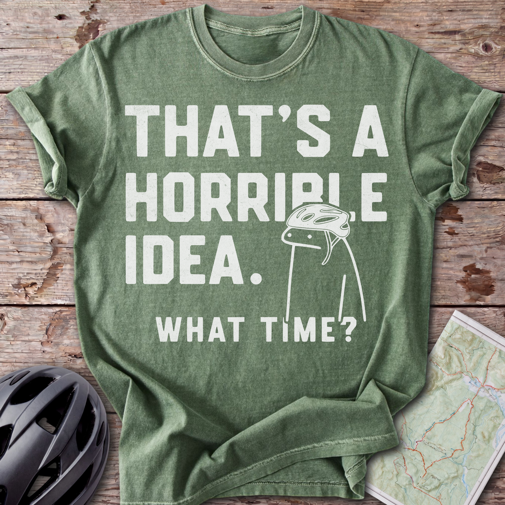 Horrible Idea T-shirt