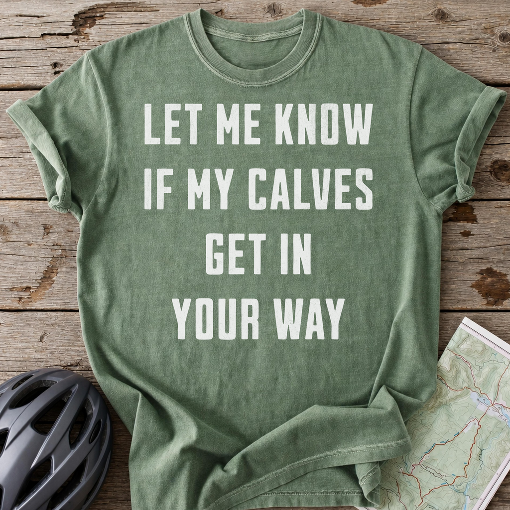 Calves In Your Way T-shirt