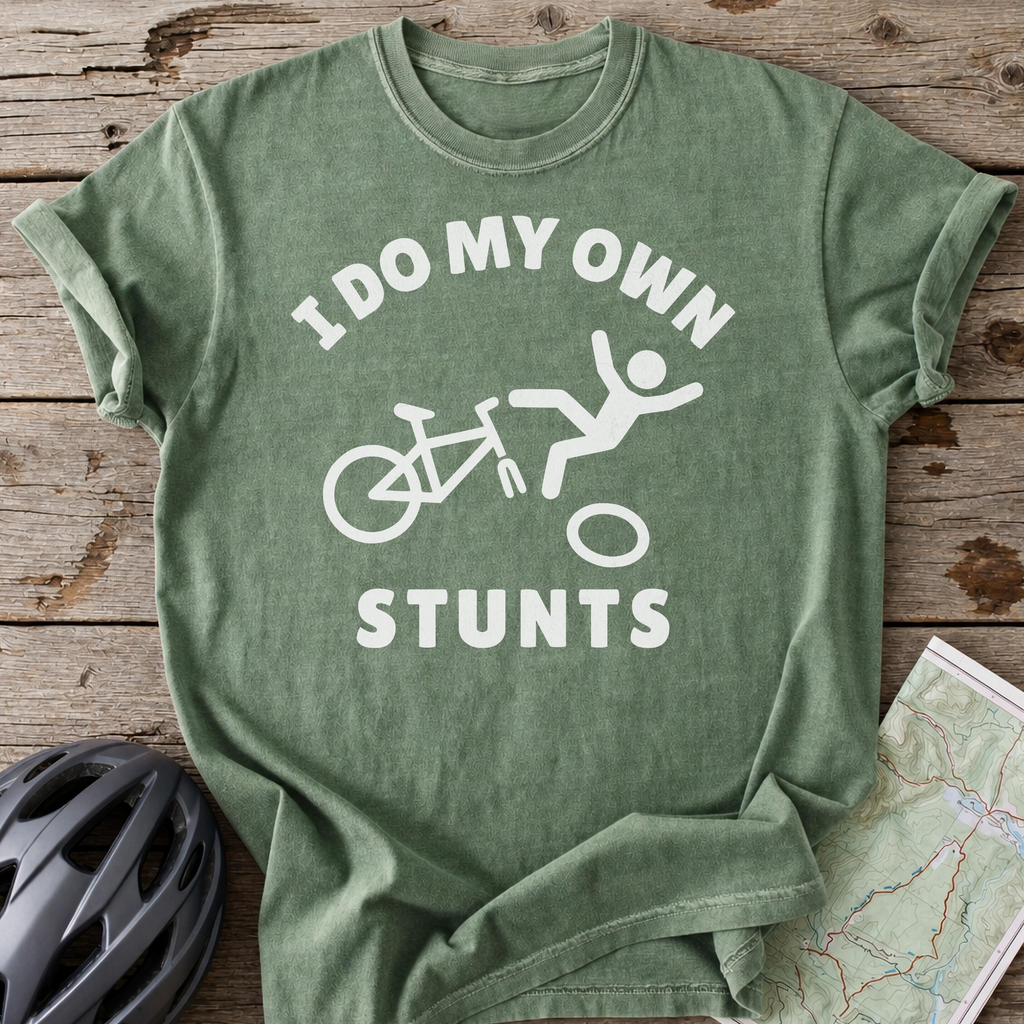 I Do My Own Stunts T-shirt