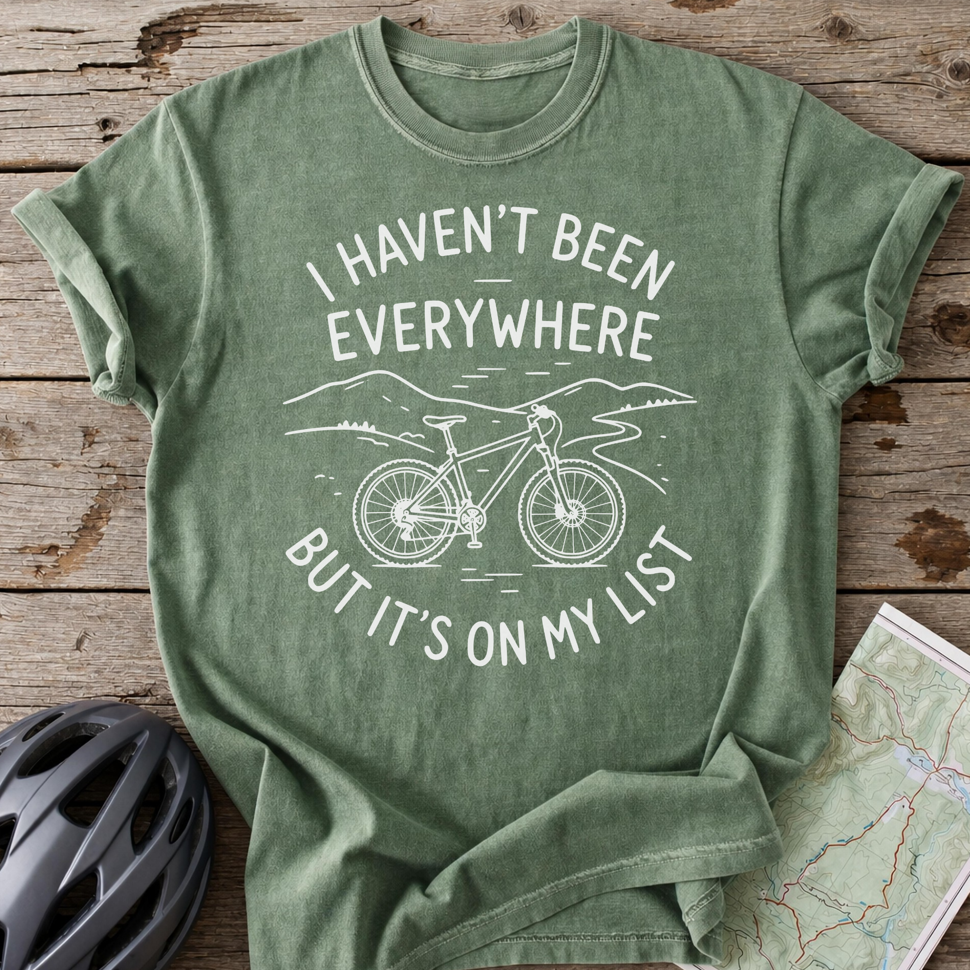 I Haven't Been Everywhere T-shirt