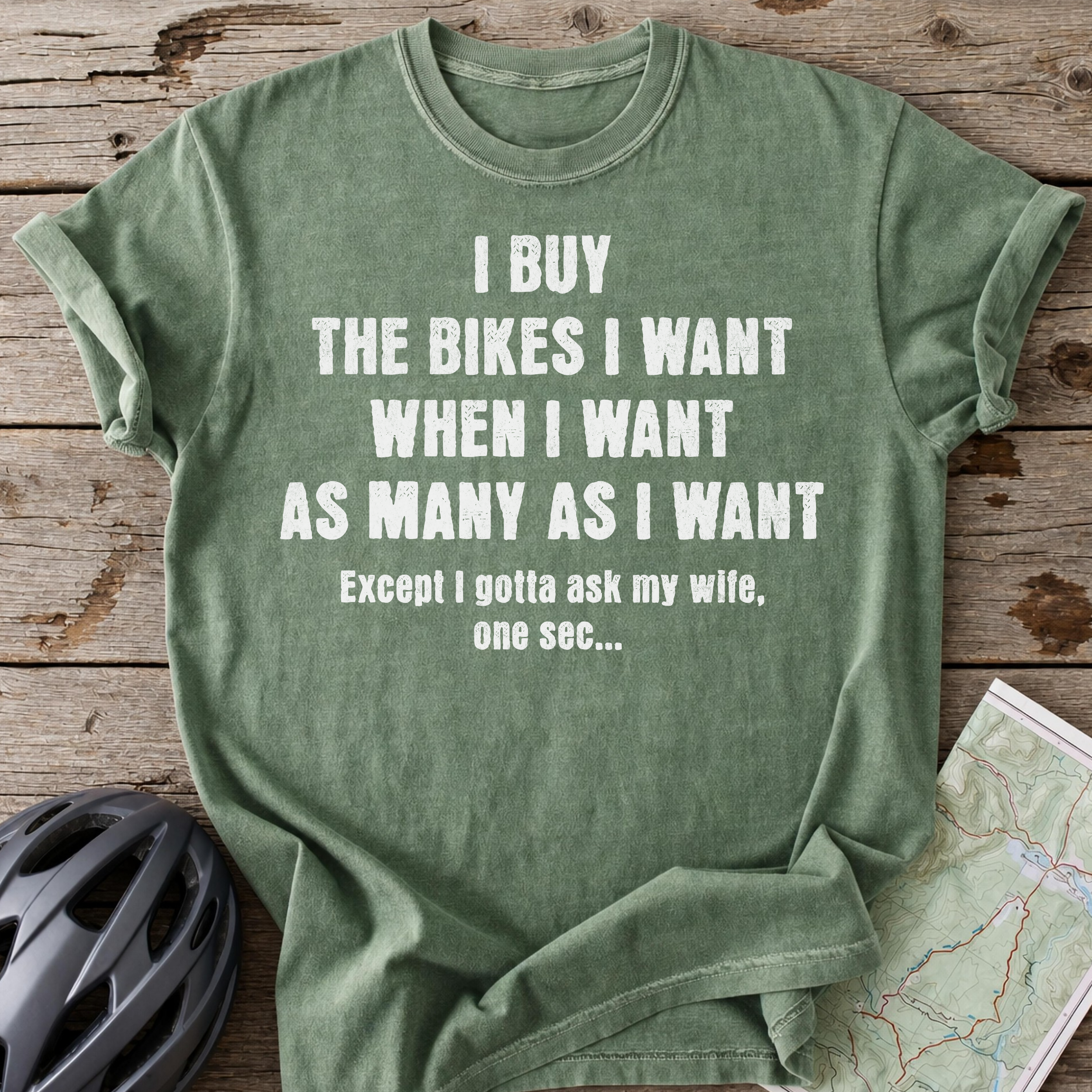 I Buy The Bikes I Want T-shirt