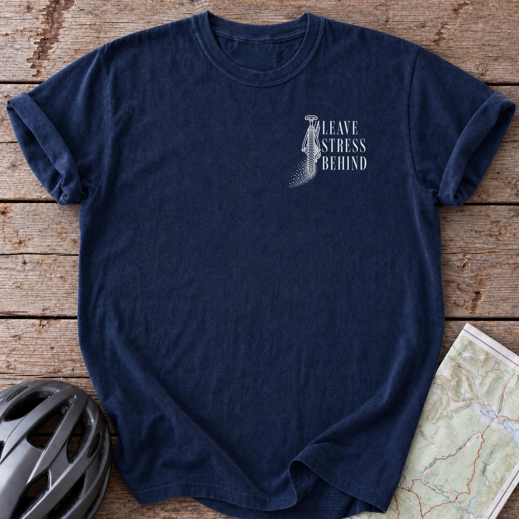 Leave Stress Behind T-shirt