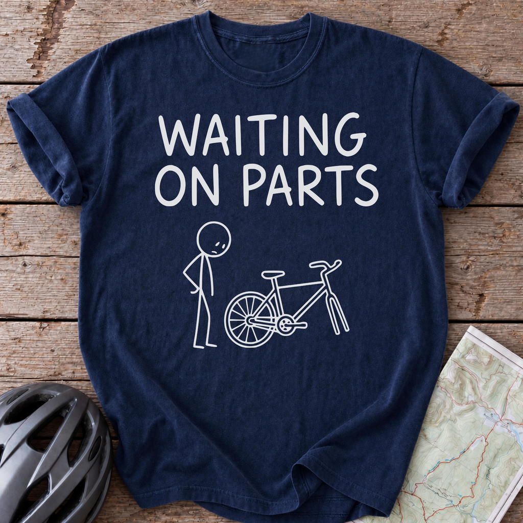 Waiting On Parts T-shirt