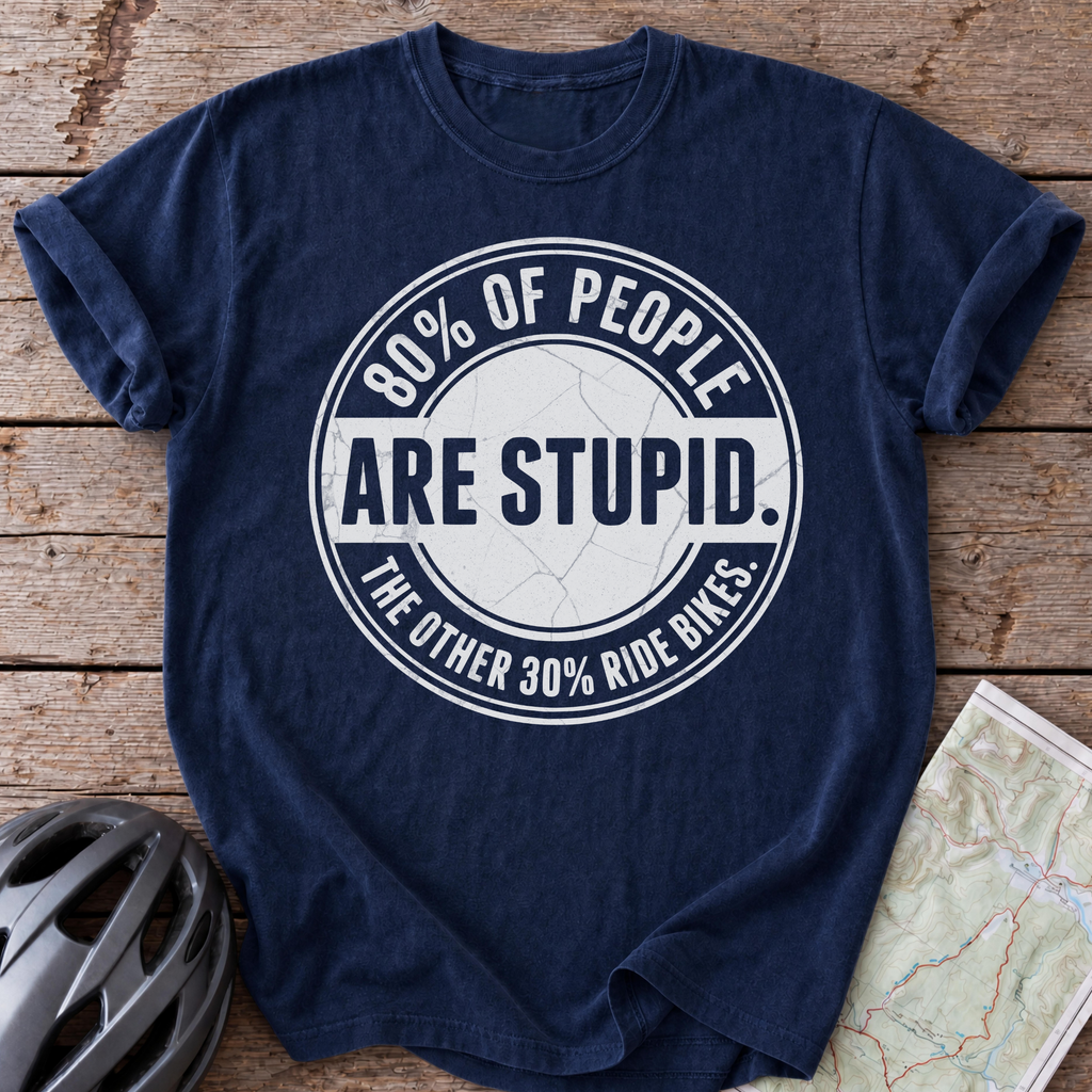 80% Of People Are Stupid T-shirt
